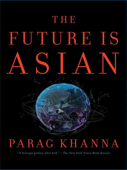 Title details for The Future Is Asian by Parag Khanna - Wait list